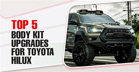 Top 5 Body Kit Upgrades For Toyota Hilux Autostorepk