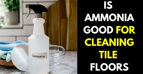 Is Ammonia Good For Cleaning Tile Floors Read This First