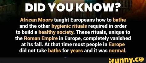 Did You Know African Moors Taught Europeans How To Bathe And The Other