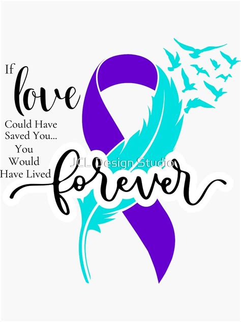 Suicide Awareness If Love Could Have Saved You Sticker For Sale By