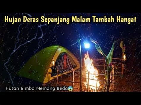 Camping Hujan Deras Bermalam Sendirian Di Tengah Hutan Belantara Rimba