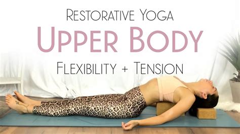 Restorative Yoga For Upper Body Flexibility Day 12 Yoga For