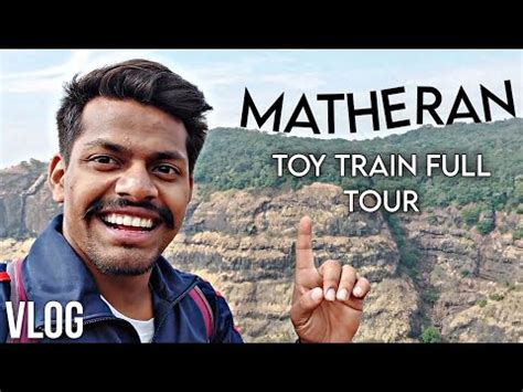 Neral Matheran Toy Train Full Tour Information In One Video