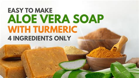 How To Make Aloe Vera Soap With Turmeric Soapmaking For Beginners