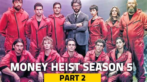 “money Heist” Season 5 Part 2 Release Date And Time Will It Stream On