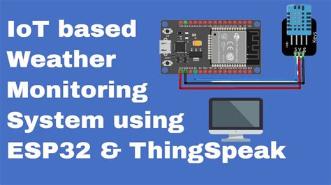 IoT Based Weather Monitoring System Using ESP32 ThingSpeak YouTube