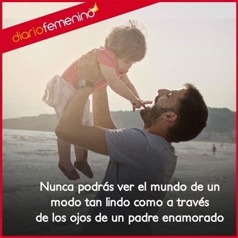 Frases De Amor Para Tu Padre Los Ojos Del Cariño Más Intenso