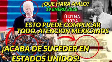 Acaba De Suceder En Eeuu Esto Puede Complicar Todo En Mexico Que Hara