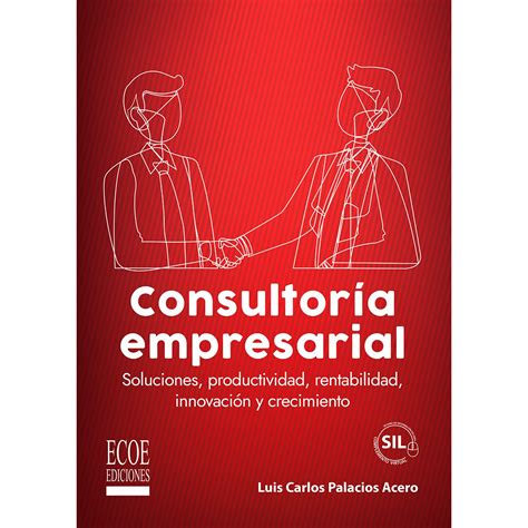 Consultoría empresarial 1ra edición Edición en Español Ecoe Ediciones