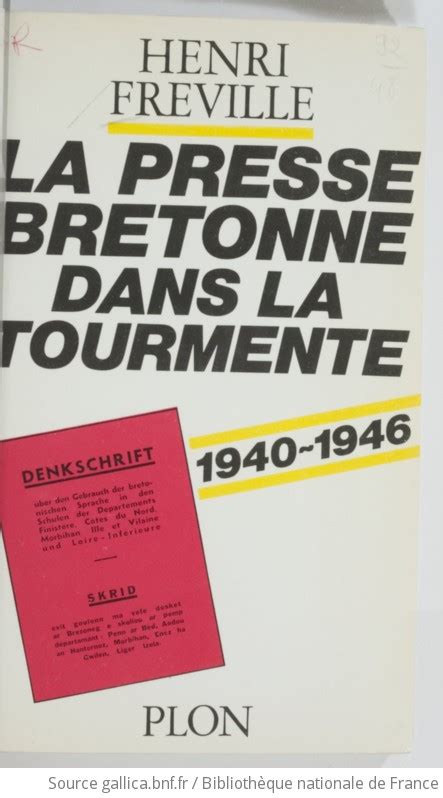 La presse bretonne dans la tourmente 1940 1946 Henri Fréville Gallica