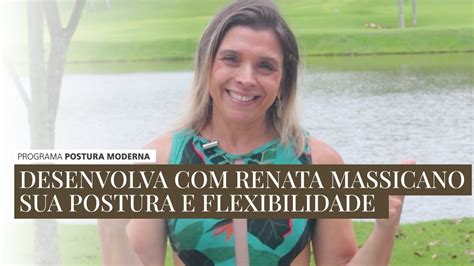 Desenvolva Sua Postura E Flexibilidade Renata Massicano No Programa