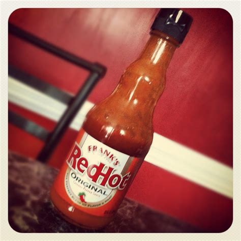 Frank's Red Hot Original. I put hot sauce on just about everything, but ...