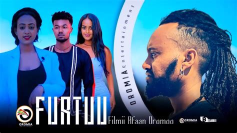 Filmii Afaan Oromoo Furtuu Official Video K Youtube