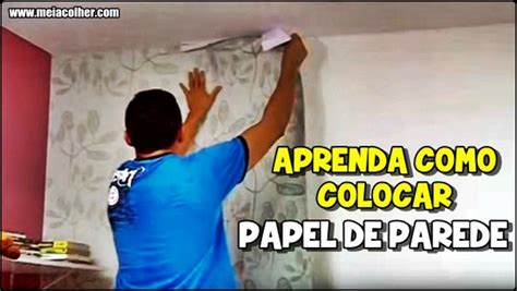 Aprenda Como Colocar Papel De Parede Passo A Passo Meia Colher