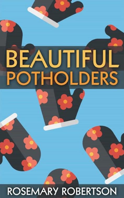 Beautiful Potholders Ebook Libro Del 2015 Escrito Por Robertson