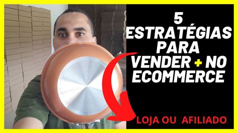 5 Estratégias para a sua loja virtual vender TODOS os dias Faça isso