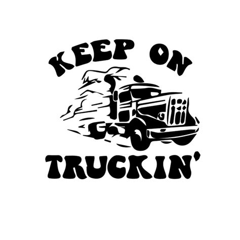 Keep On Truckin Digital File Svg Png Dxf Etsy