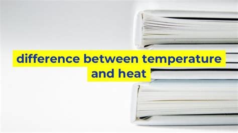 Difference Between Temperature And Heat Sinaumedia