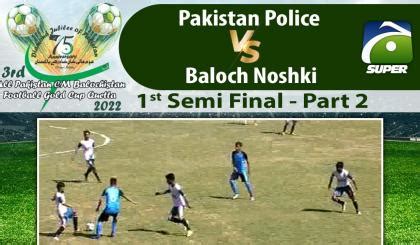 Match 17 Part 2 Pakistan Police VS Baloch Noshki 3rd CM