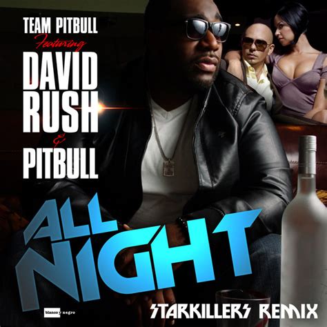 All Night Starkillers Remix M Sica E Letra De Team Pitbull Spotify