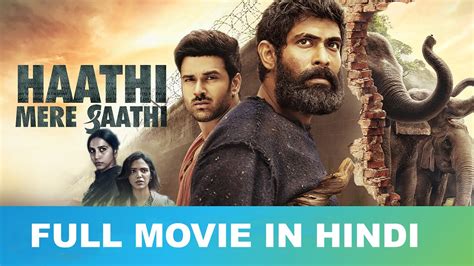 Haathi Mere Saathi Kaadan Aranya Full Movie In Hindi Rana Daggubati