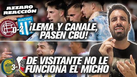 AZZARO REACCIÓN RACING LE GANÓ A LANÚS 2 0 Y CENTRAL A RIVER 3 1 YouTube