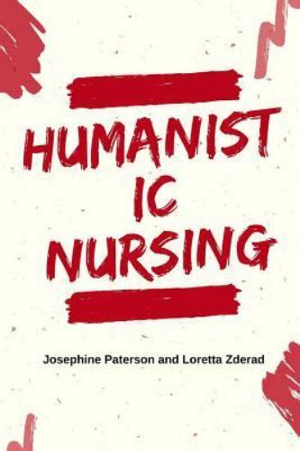 Humanistic Nursing By Loretta Loretta Zderad And Josephine Josephine