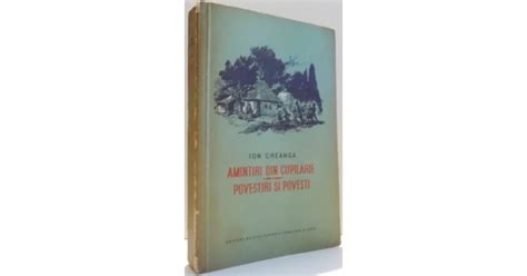 AMINTIRI DIN COPILARIE POVESTIRI SI POVESTI De ION CREANGA 1956