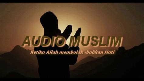 Ketika Allah Membolak Balikan Hati Ustadz Hanan Attaki Youtube