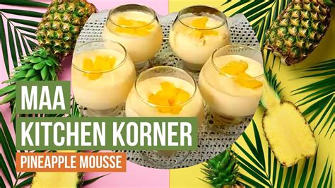 Pineapple Mousse Easy Instant Mousse Recipe Tropical Desset Maa