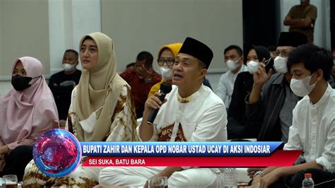 Bupati Zahir Dan Kepala Opd Nobar Ustad Ucay Di Aksi Indosiar Youtube