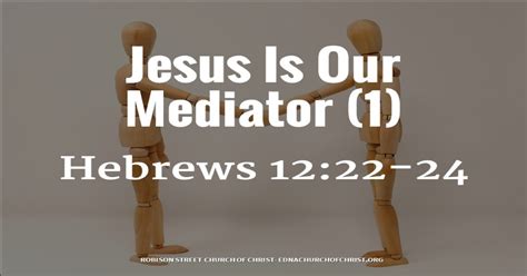 Jesus Is Our Mediator (1) – Robison Street church Of Christ