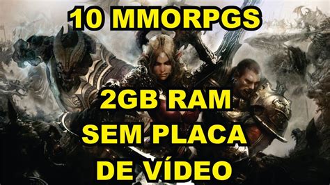 Mmorpgs Para Pc Fraco Gb Ram Sem Placa De V Deo Youtube