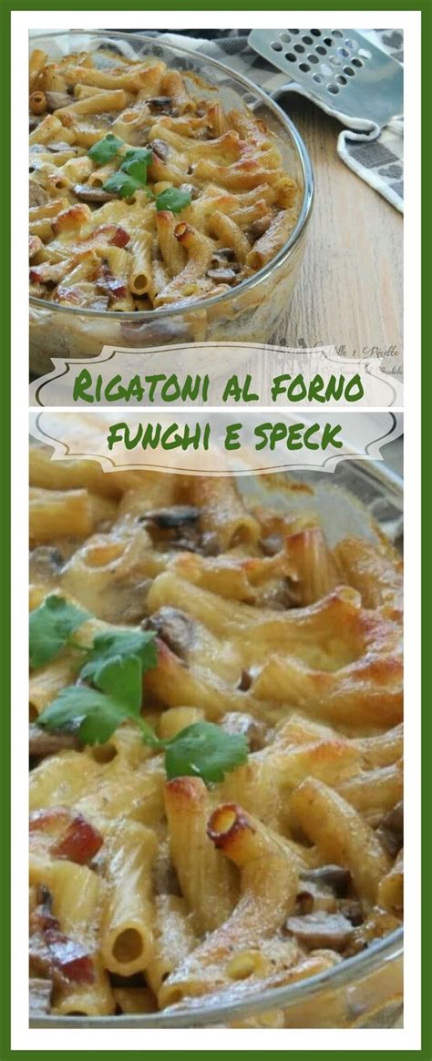 Pasta Al Forno Con Funghi E Speck Ricette Ricette Per Una Cena