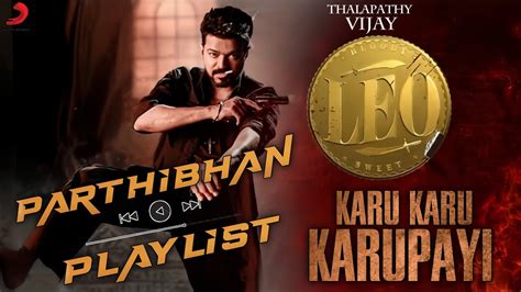 Leo Parthibhan Trending Playlist Thalapathy Vijay Lokesh