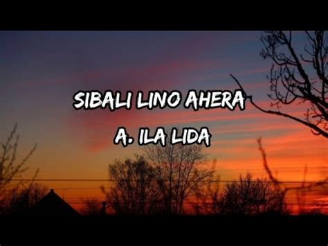 Lirik Sibali Lino Ahera A Ila Lida YouTube