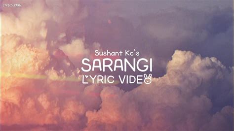 Sarangi Sushant Kc Lyrics Lyrics Pana Youtube