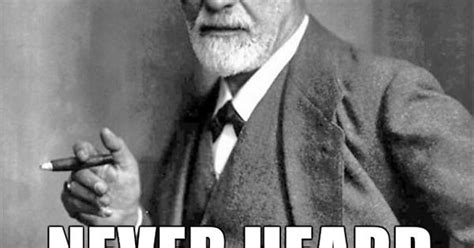 Freud Sex Um I Mean Sez Meme On Imgur