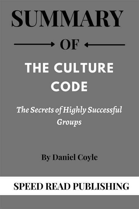 Summary Of The Culture Code By Daniel Coyle: The Secrets of Highly