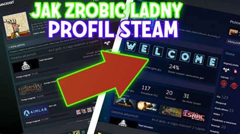 JAK ZROBIĆ ŁADNY PROFIL NA STEAM YouTube