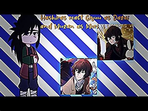 Hashiras React Giyuu As Dazai And Muzan As Mori From Bsd Youtube