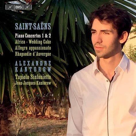 Saint Saëns Works for Piano Orchestra by Alexandre Kantorow