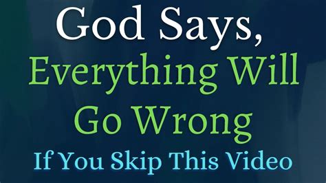 God Says Everything Will Go Wrong If You Skip This Video Message