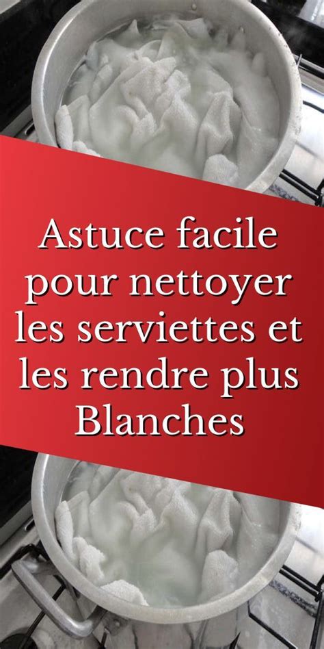 Astuce Facile Pour Nettoyer Les Serviettes Et Les Rendre Plus Blanches