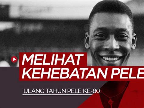 Mengenang Kehebatan Sang Legenda Sepak Bola Pele Lewat Video Football