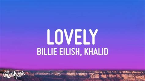 Billie Eilish Lovely Lyrics Ft Khalid