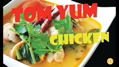 Chicken Tom Yum Soup Tom Yum Gai Perfect Taste Perfect Homemade Recipe Youtube