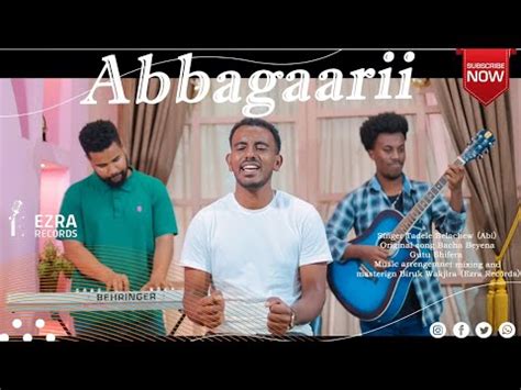 Abba Gaarii New Afan Oromo Music Singer Tadele Belachew Original Song