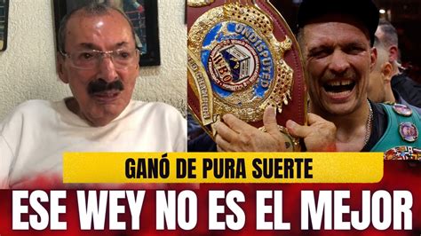 Nacho Berist In Se Ala Por Qu Usyk No Es El Mejor Libra Por Libra Del