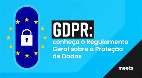 GDPR conheça o Regulamento Geral sobre a Proteção de Dados Meets CRM